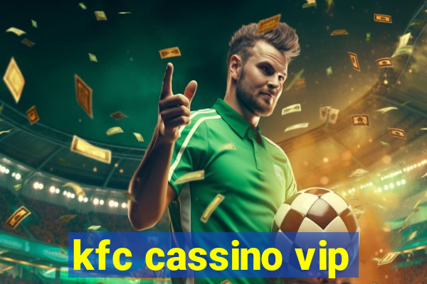 kfc cassino vip