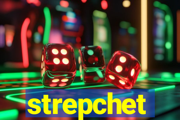 strepchet