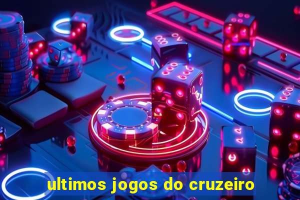 ultimos jogos do cruzeiro