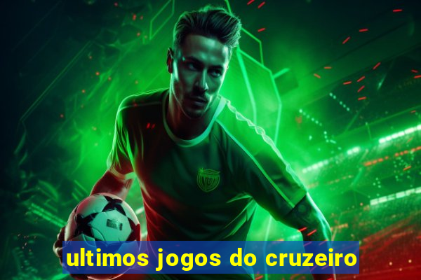 ultimos jogos do cruzeiro