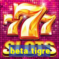 beta tigre