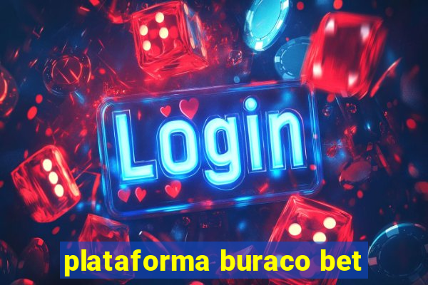 plataforma buraco bet