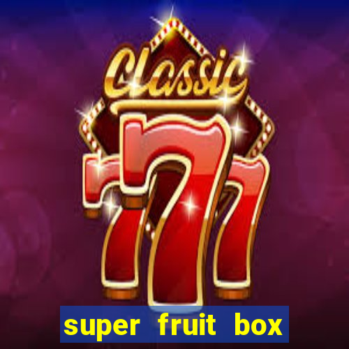 super fruit box codes 2024