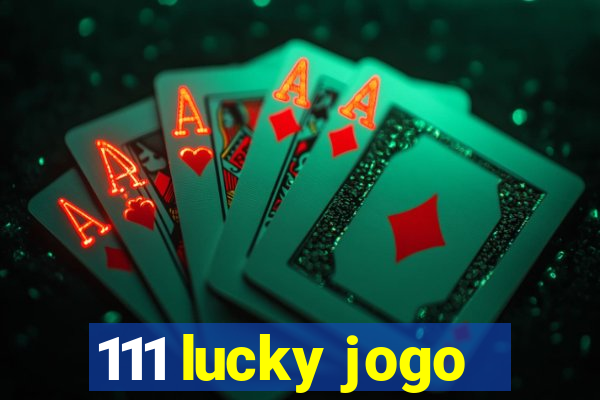 111 lucky jogo