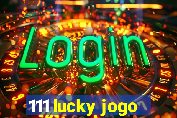 111 lucky jogo