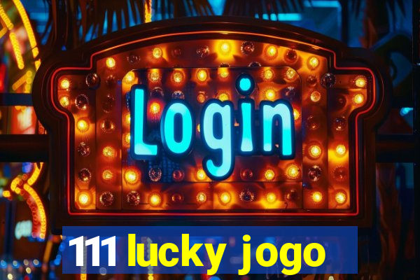 111 lucky jogo