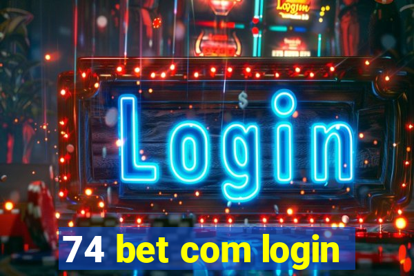 74 bet com login