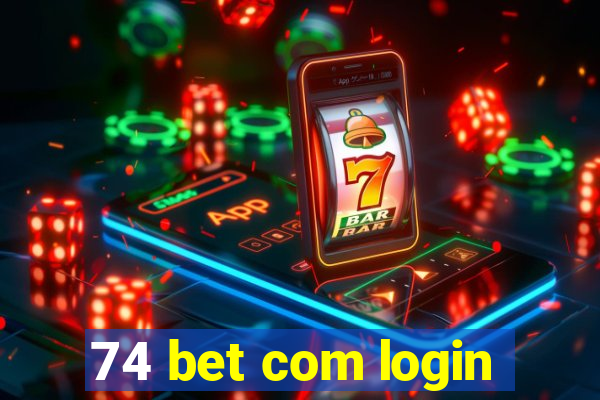 74 bet com login