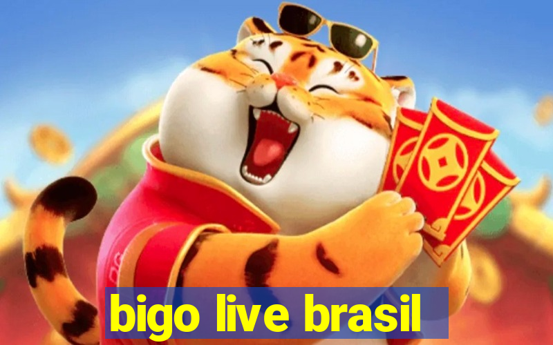 bigo live brasil