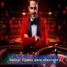 baixar filmes pelo utorrent