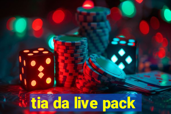 tia da live pack