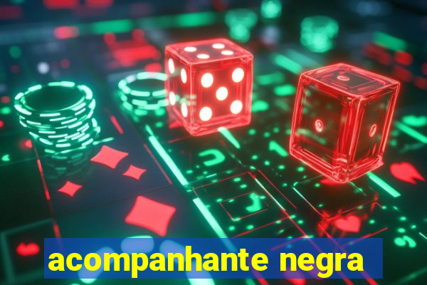 acompanhante negra