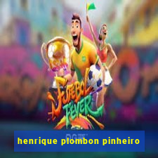 henrique plombon pinheiro