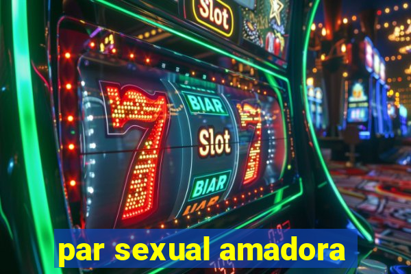 par sexual amadora