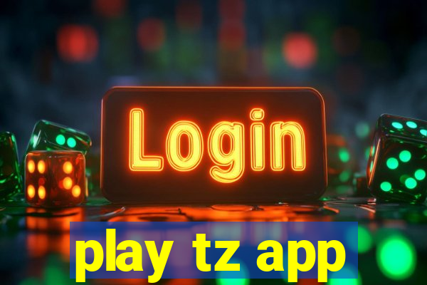 play tz app