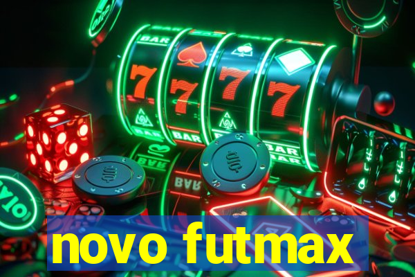 novo futmax