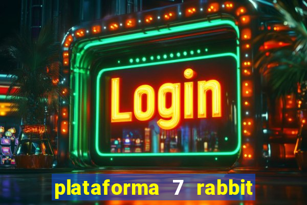 plataforma 7 rabbit paga mesmo