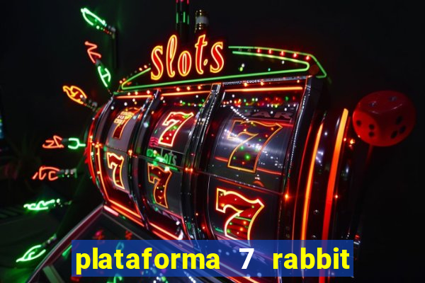 plataforma 7 rabbit paga mesmo