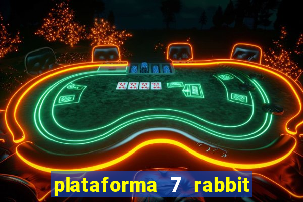 plataforma 7 rabbit paga mesmo