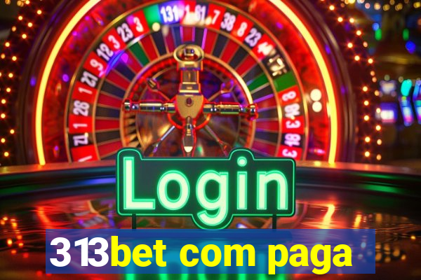 313bet com paga