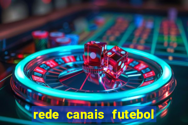 rede canais futebol ao vivo