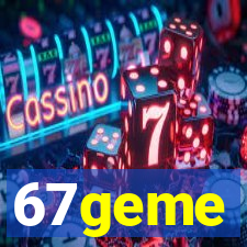 67geme