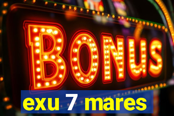 exu 7 mares