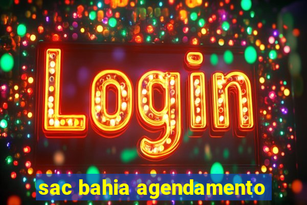 sac bahia agendamento