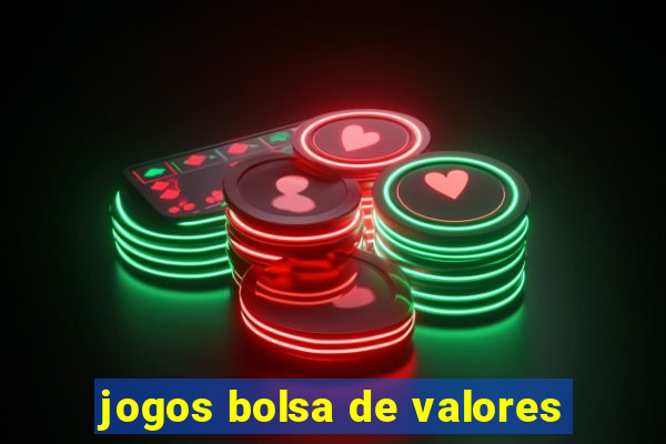 jogos bolsa de valores