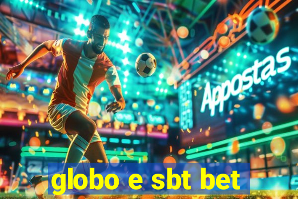 globo e sbt bet