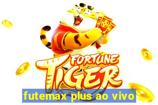 futemax plus ao vivo