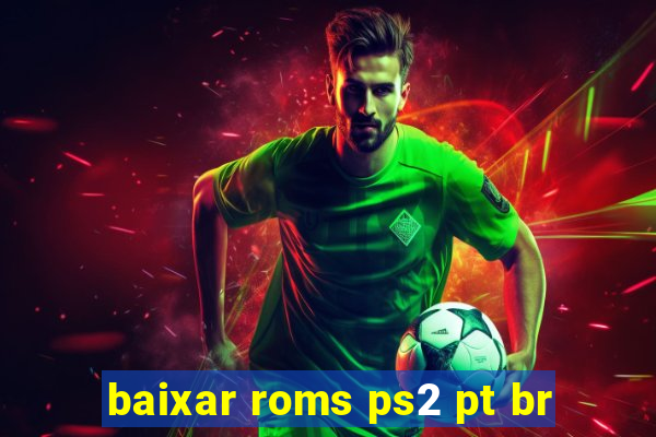 baixar roms ps2 pt br