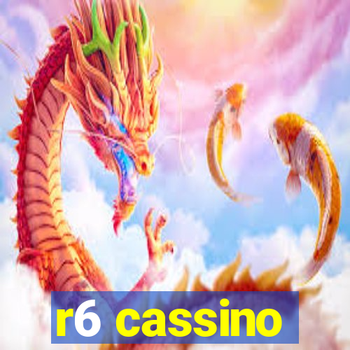 r6 cassino