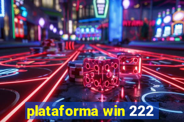 plataforma win 222