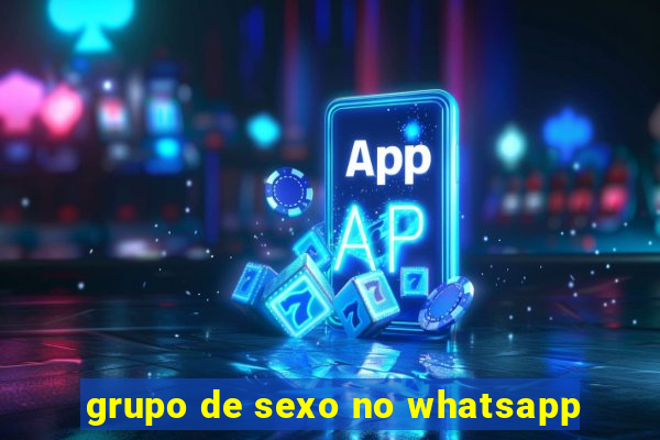 grupo de sexo no whatsapp