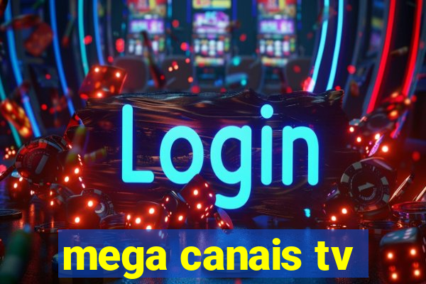 mega canais tv