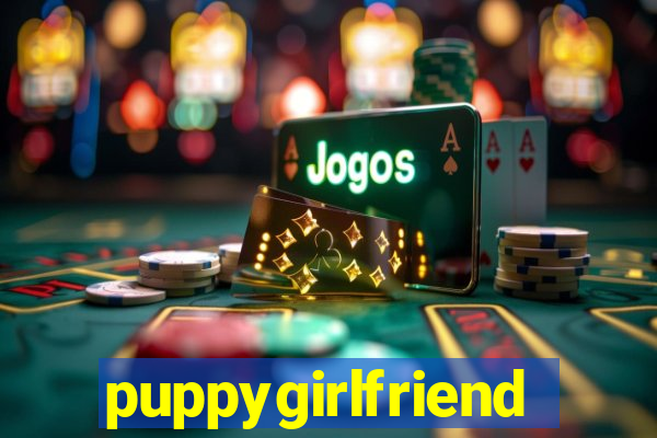 puppygirlfriend