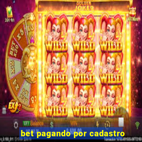 bet pagando por cadastro