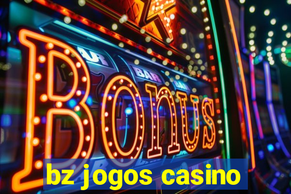 bz jogos casino