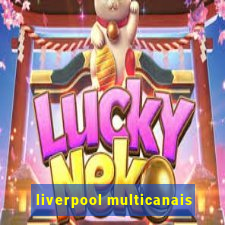 liverpool multicanais