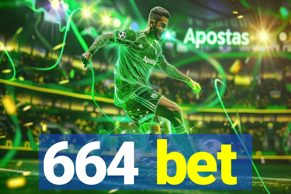 664 bet