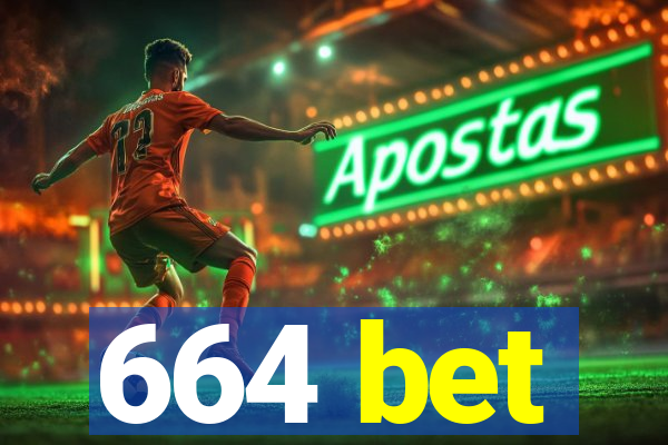 664 bet