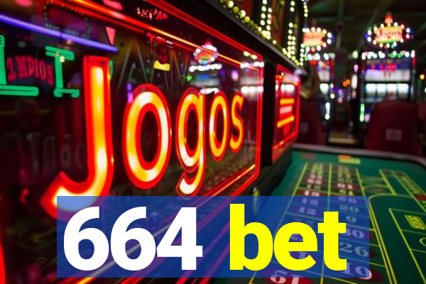 664 bet