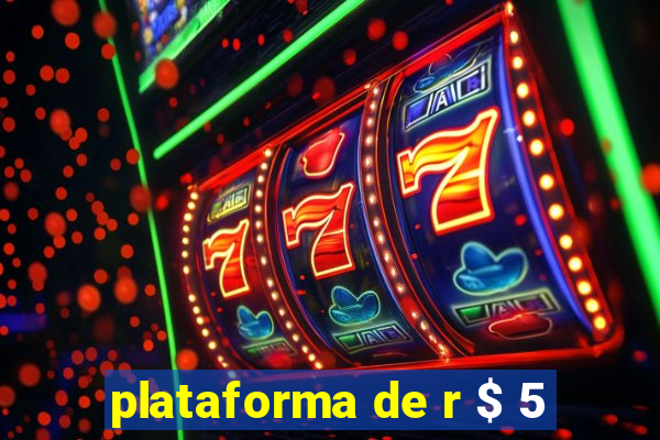 plataforma de r $ 5