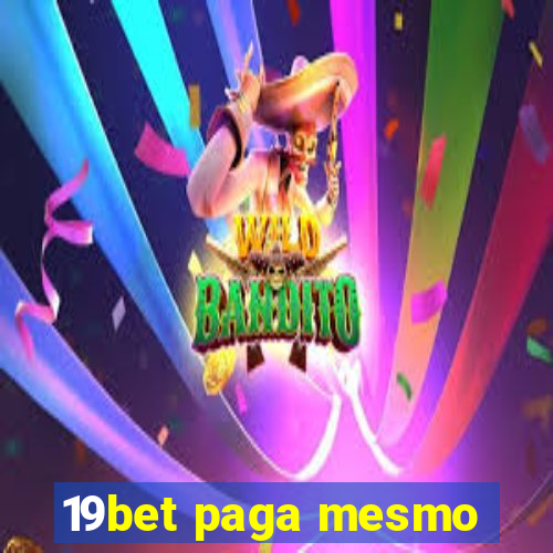 19bet paga mesmo