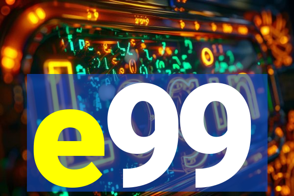 e99