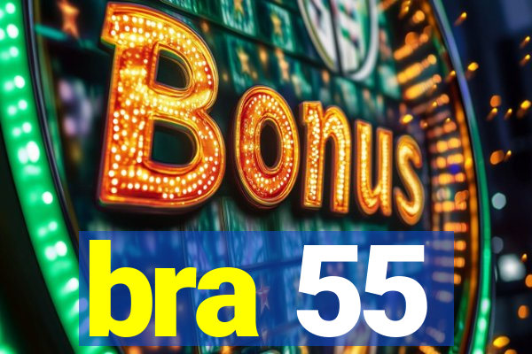 bra 55