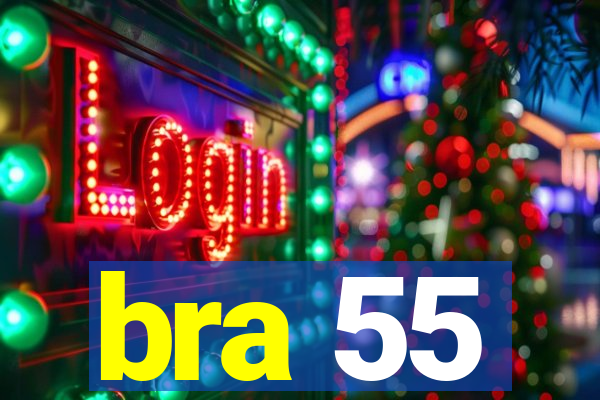 bra 55