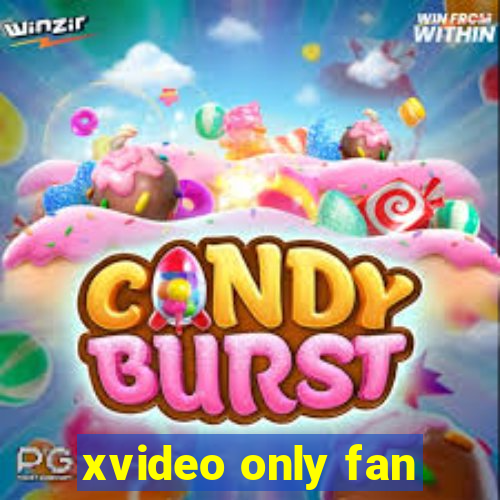 xvideo only fan