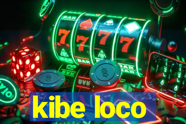 kibe loco